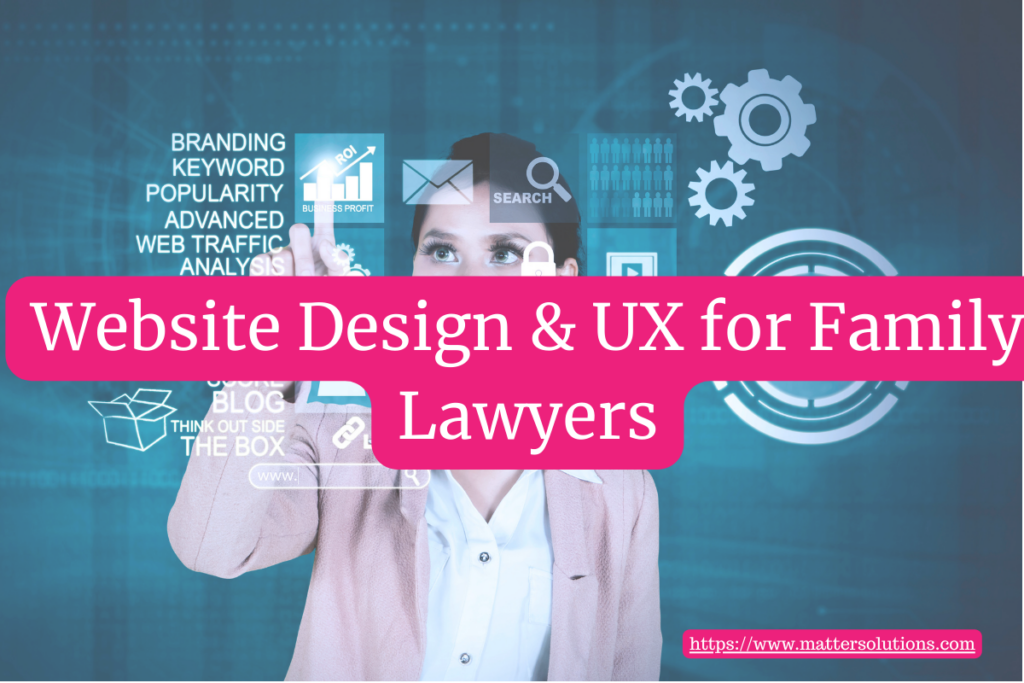 Website Design & UX for Family Lawyers