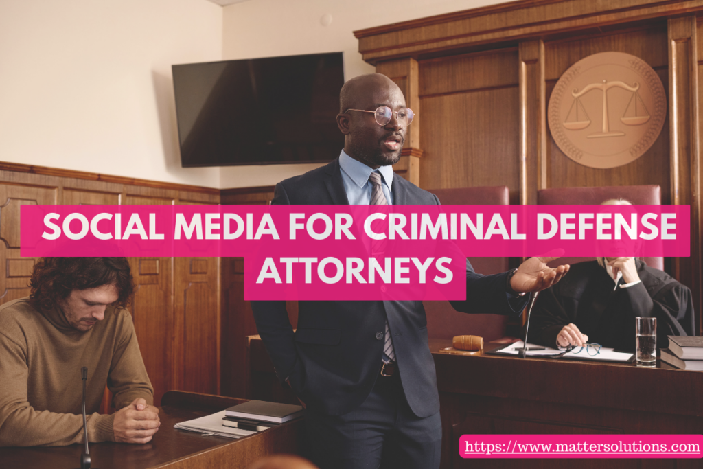 Social Media for Criminal Defense Attorneys