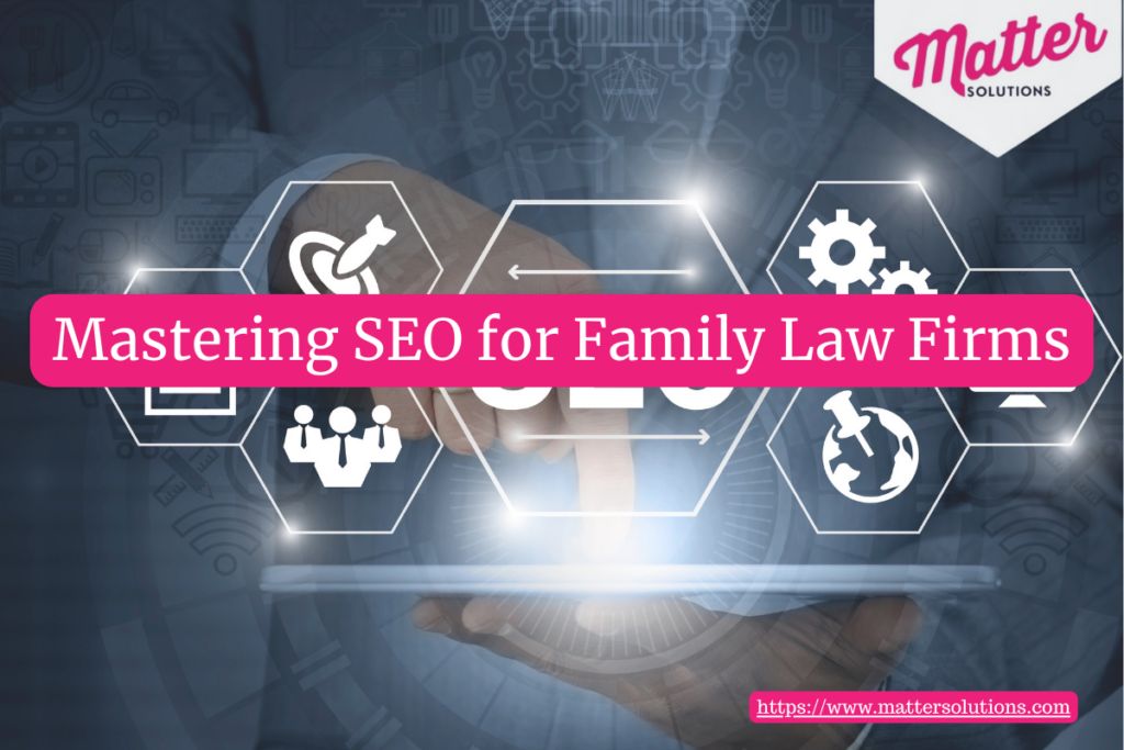 Mastering SEO for Family Law Firms