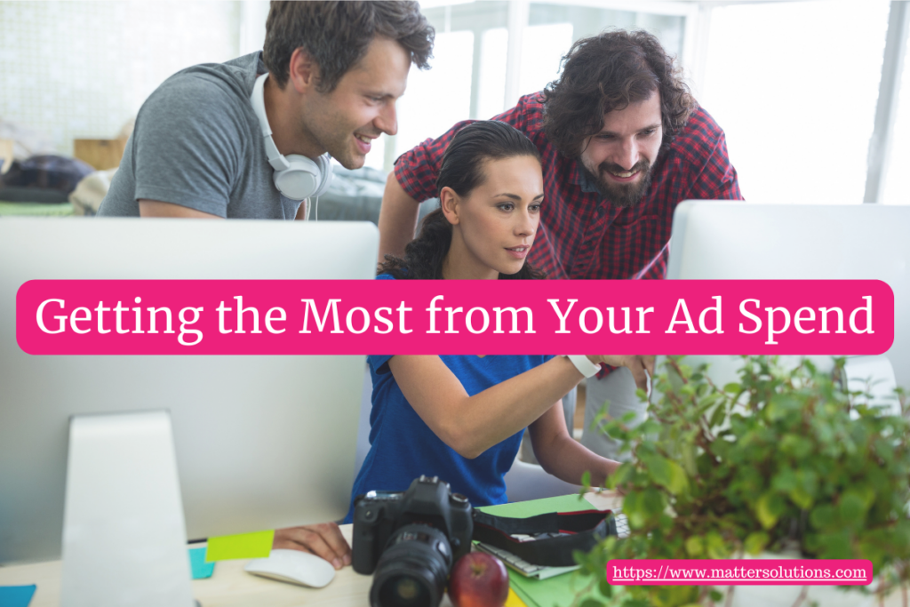 Getting the Most from Your Ad Spend