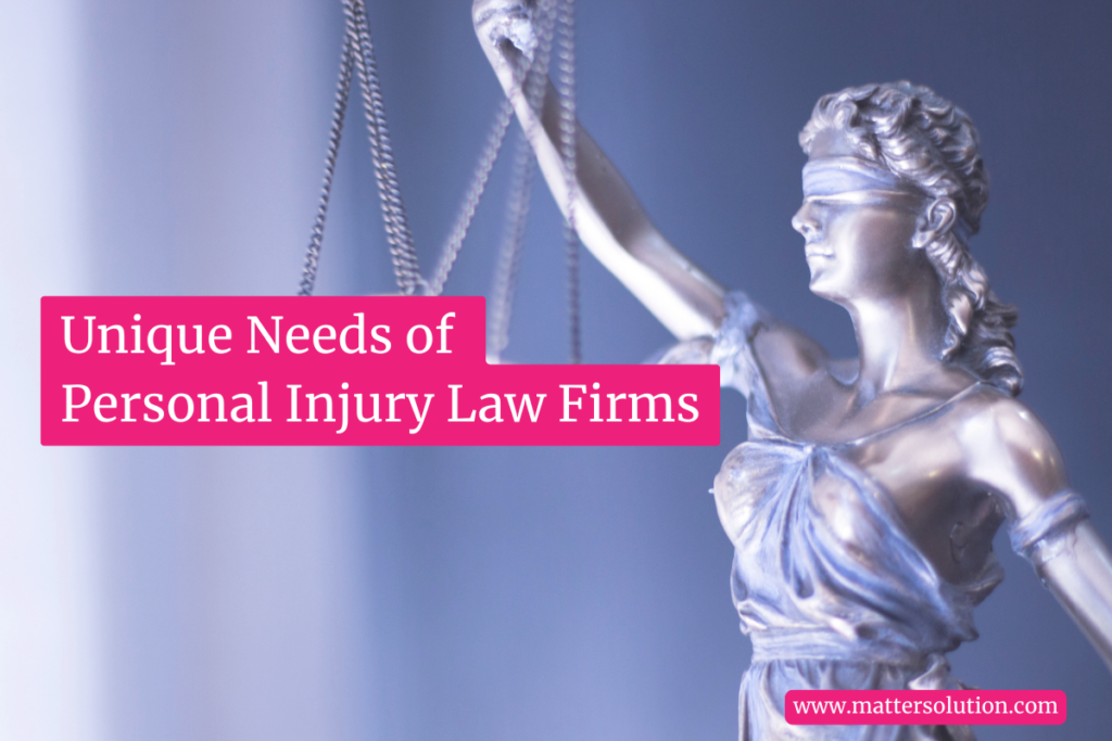 Unique Needs of Personal Injury Law Firms