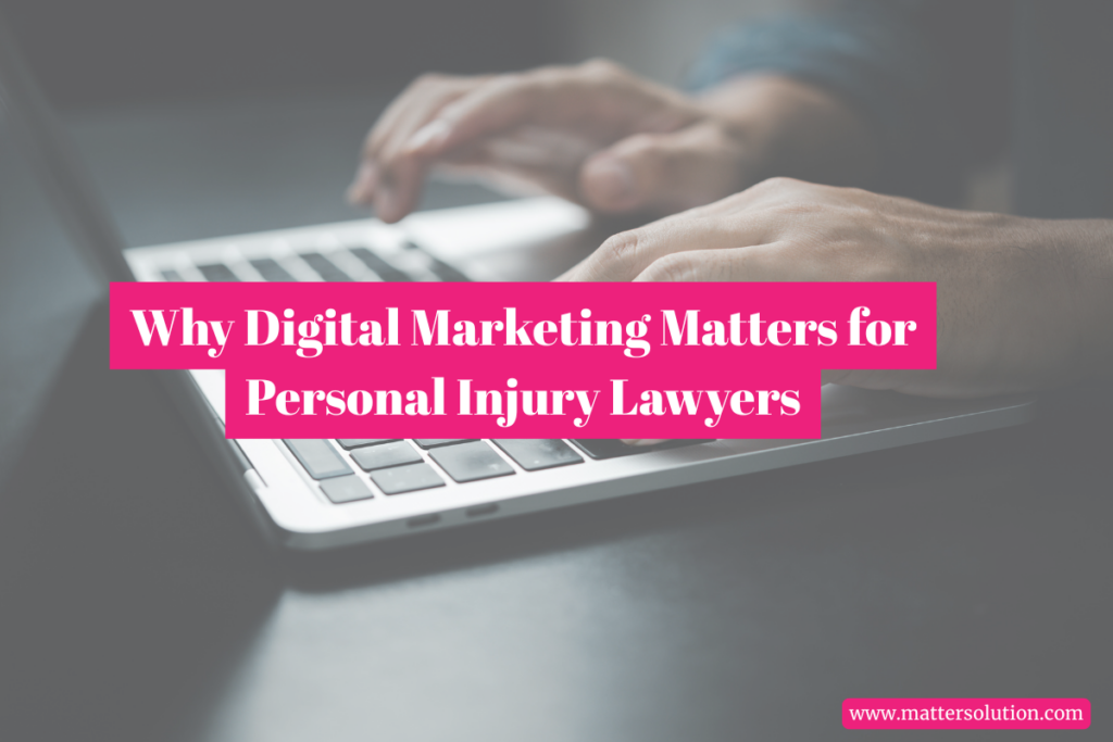 Why Digital Marketing Matters for Personal Injury Lawyers
